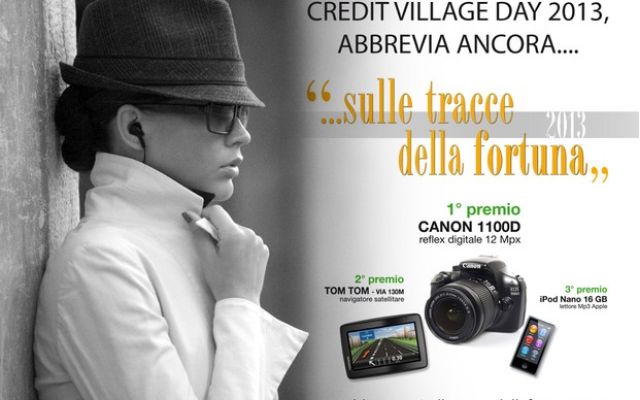 CREDIT VILLAGE DAY 2013, ABBREVIA ANCORA “SULLE TRACCE DELLA FORTUNA”