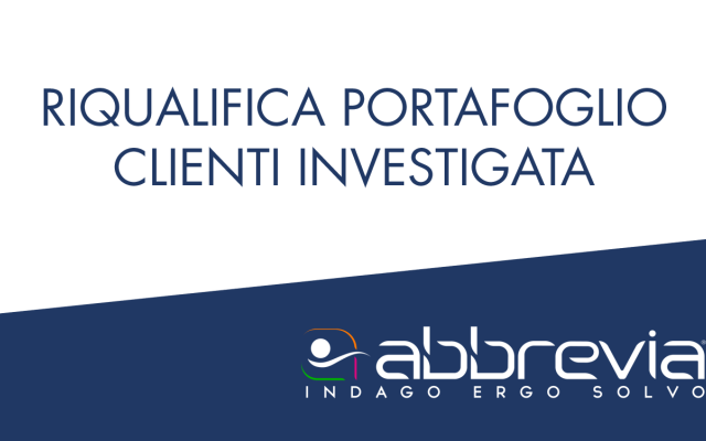 Riqualifica Portafoglio Clienti Investigata – Scopri il servizio